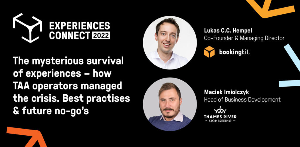 ExperiencesConnect Session 1:
The mysterious survival of experiences - How TAA operators managed the crisis - With bookingkit and Thames River Sightseeing